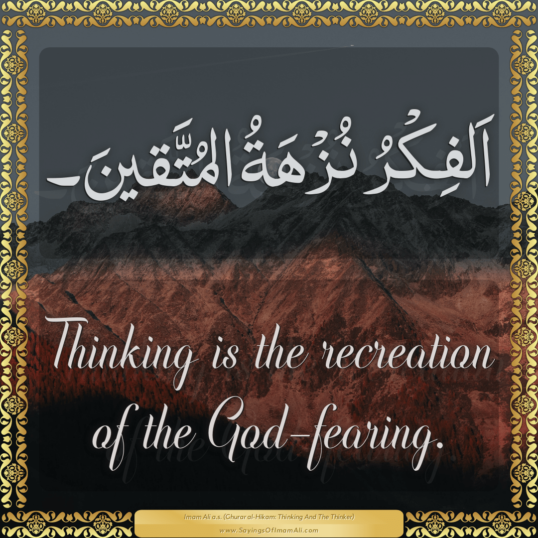 Thinking is the recreation of the God-fearing.